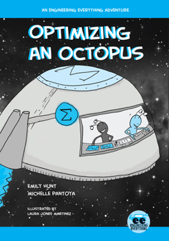 Hardcover Optimizing an Octopus: An Engineering Everything Adventure Book