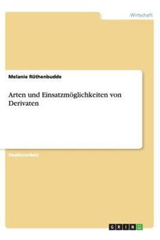 Paperback Arten und Einsatzm?glichkeiten von Derivaten [German] Book