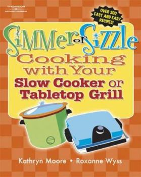 Paperback Simmer or Sizzle: Cooking with Your Slow Cooker or Contact Grill Book