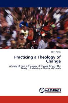 Paperback Practicing a Theology of Change Book