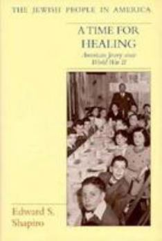 Hardcover A Time for Healing: American Jewry Since World War II Book