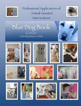 Paperback Professional Applications of Animal Assisted Interventions: Blue Dog Book Second Edition Book