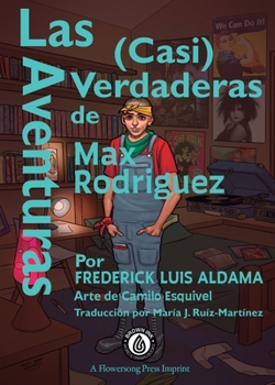 Las Aventuras (Casi) Verdaderas De Max Rodriguez (Spanish Edition)