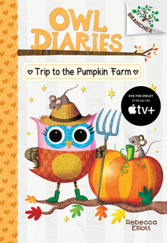 Trip to the Pumpkin Farm: A Branches Book