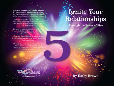 Paperback Ignite Your Relationships - Through the Power of Five Book