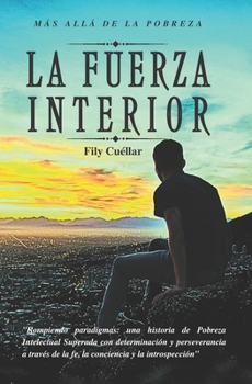 Paperback La Fuerza Interior: "Más Allá de la Pobreza" [Spanish] Book