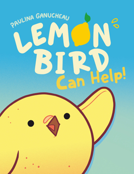 Hardcover Lemon Bird: Can Help! (a Graphic Novel) Book