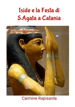 Paperback Iside e la Festa di S.Agata a Catania [Italian] Book