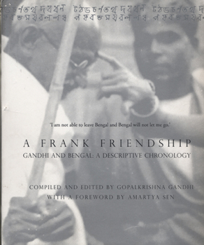 Hardcover A Frank Friendship: Gandhi and Bengal: A Descriptive Chronology Book