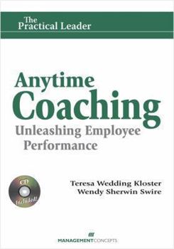 Paperback Anytime Coaching: Unleashing Employee Performance (The Practical Leader series) (English Edition) Book