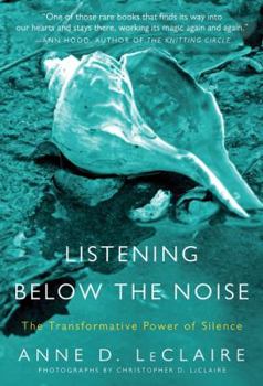 Paperback Listening Below the Noise: The Transformative Power of Silence Book