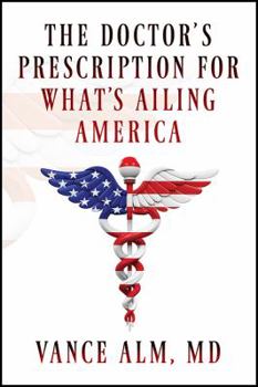 Paperback The Doctor's Prescription for What's Ailing America Book