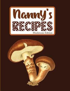 Paperback Nanny's Recipes Mushroom Edition Book