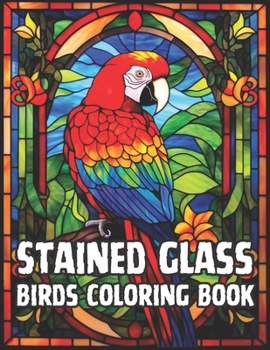 Paperback Stained Glass Birds Coloring Book: For Kids and Adults Book