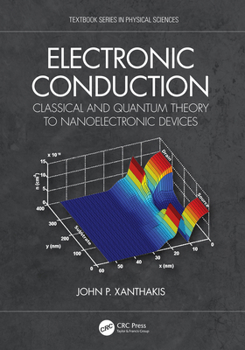 Hardcover Electronic Conduction: Classical and Quantum Theory to Nanoelectronic Devices Book