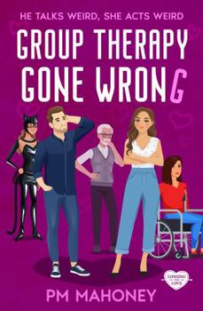 Paperback Group Therapy Gone Wrong: Longing for Love Book