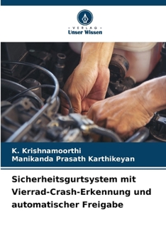 Sicherheitsgurtsystem mit Vierrad-Crash-Erkennung und automatischer Freigabe (German Edition)