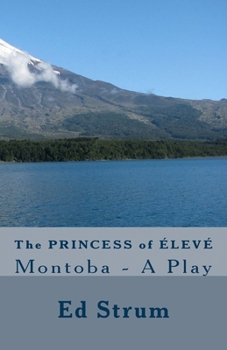 Paperback The Princess of ÉLEVÉ: Montoba - A Play Book