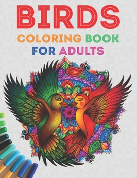 Birds Coloring Book for Adults: 50 Birds Coloring Pages For Fun, Relaxation and Stress Relief | Best Gift For Girls And Boys