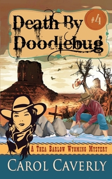 Paperback Death by Doodlebug (A Thea Barlow Wyoming Mystery, Book Four) Book