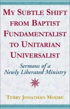 Paperback My Subtle Shift From Baptist Fundamentalist to Book