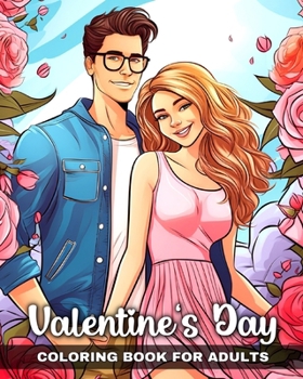 Paperback Valentines Day Coloring Book for Adults: Love Designs, Romantic Scenes, and More, Perfect for Couples or for Yourself Book