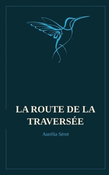 Paperback La route de la traversée (French Edition) [French] Book
