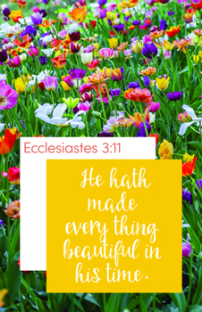 Paperback General Worship Bulletin: Everything Beautiful (Package of 100): Ecclesiastes 3:11 (Kjv) Book