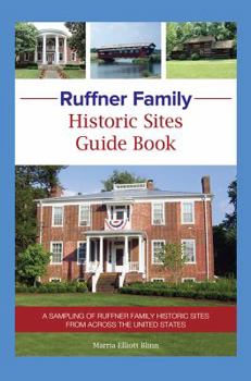 Paperback Ruffner Family Historic Sites Guide Book: A Sampling of Ruffner Family Historic Sites from Across the United States Book