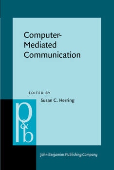 Computer-Mediated Communication: Linguistic, Social and Cross-Cultural Perspectives (Pragmatics & Beyond. New Series, 39) - Book #39 of the Pragmatics & Beyond New Series