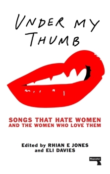 Paperback Under My Thumb: Songs That Hate Women and the Women Who Love Them Book