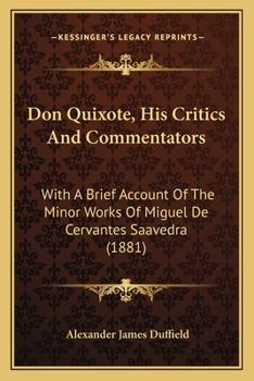 Don Quixote His Critics and Commentators