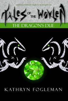 Paperback Tales of the Wovlen: The Dragon's Due Book