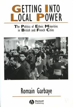 Paperback Getting Into Local Power: The Politics of Ethnic Minorities in British and French Cities Book