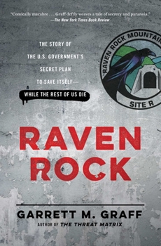 Paperback Raven Rock: The Story of the U.S. Government's Secret Plan to Save Itself-While the Rest of Us Die Book