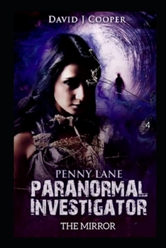 The Mirror - Book #4 of the Penny Lane, Paranormal Investigator