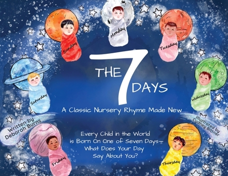 Paperback The 7 Days: A Classic Nursery Rhyme Made New Book