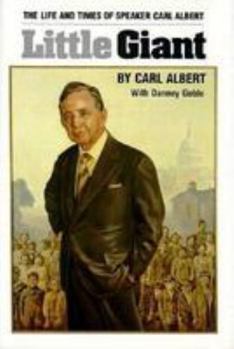 Hardcover Little Giant: The Life and Times of Speaker Carl Albert Book