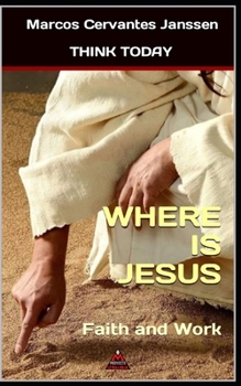 Paperback Where Is Jesus: Faith and Work Book