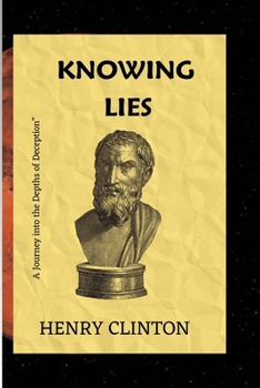 Paperback Knowing Lies: A Journey into the Depths of Deception Book