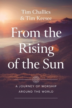 Paperback From the Rising of the Sun: A Journey of Worship Around the World Book