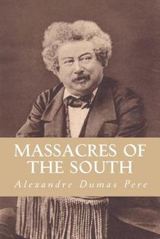 Paperback Massacres of The South: From "Celebrated Crimes" In Eight Volumes Book