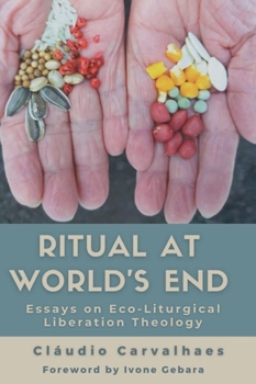 Hardcover Ritual at World's End: Essays on Eco-Liturgical Liberation Theology Book