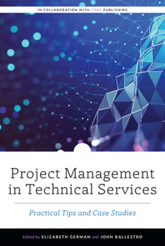Paperback Project Management in Technical Services: Practical Tips and Case Studies Book