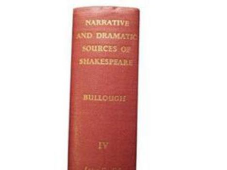 Narrative and Dramatic Sources of Shakespeare: Later English History Plays: vol.4 King John, Henry IV, Henry V, Henry VIII - Book #4 of the Narrative and Dramatic Sources of Shakespeare