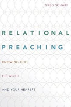 Paperback Relational Preaching: Knowing God, His Word, and Your Hearers Book