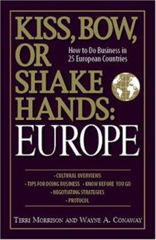 Paperback Kiss, Bow, or Shake Hands Europe: How to Do Business in 25 European Countries Book