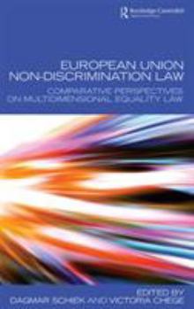 Hardcover European Union Non-Discrimination Law: Comparative Perspectives on Multidimensional Equality Law Book