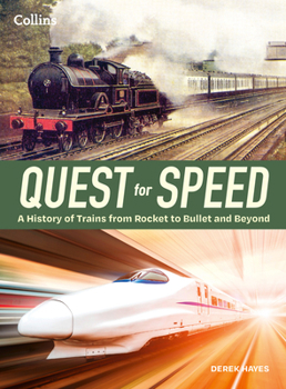 Hardcover Quest for Speed Hb: An Illustrated History of High-Speed Trains from Rocket to Bullet and Beyond Book