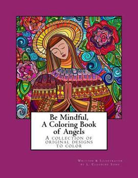 Paperback Be Mindful A Coloring Book of Angels Book
